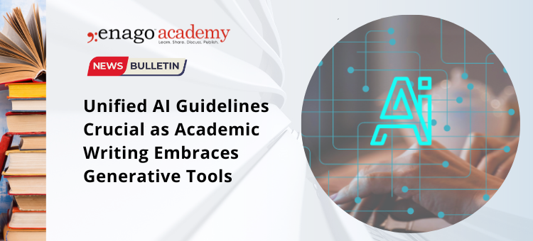 AI in Academia: The need for unified guidelines in research and writing