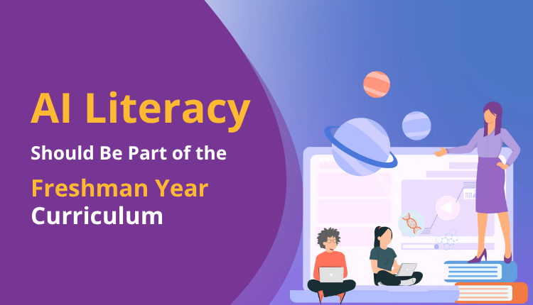 AI Literacy Should Be Part of the Freshman Year Curriculum - Enago Academy