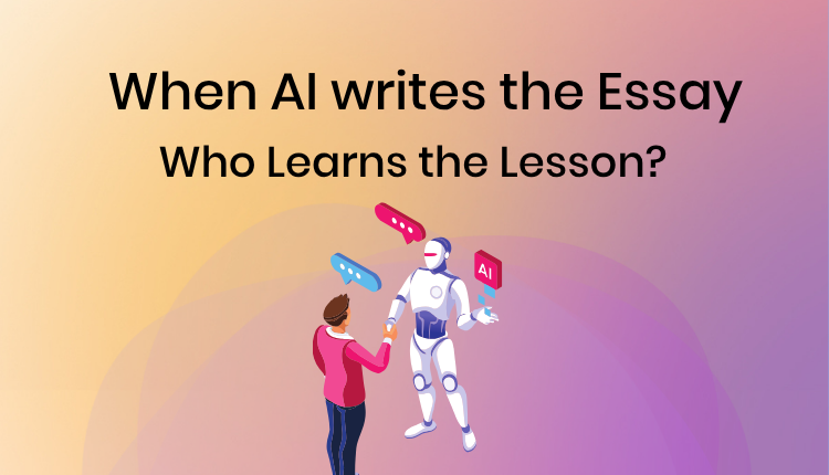 When AI Writes the essay, who learns the lesson?