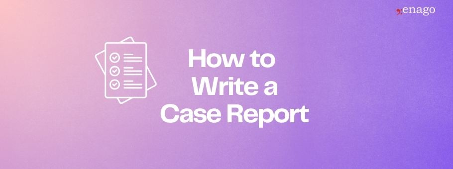 How to Write a Case Report