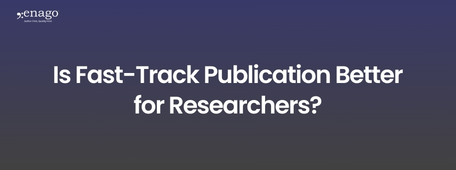 Fast Track Peer Review: Benefits, Risks & How to Submit Safely | 2025