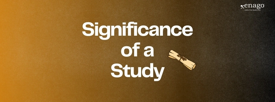 Significance of a Study in Research Papers: A Writing Guide