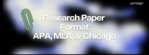 Research Paper Format: APA, MLA, and Chicago Explained