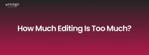 How Much Editing Is Too Much? Understanding the Boundaries of Editing in Academic Publishing