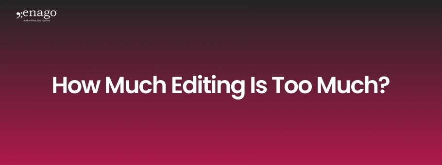 How Much Editing Is Too Much? Understanding the Boundaries of Editing in Academic Publishing