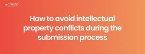 How to avoid Intellectual Property conflicts during the submission process